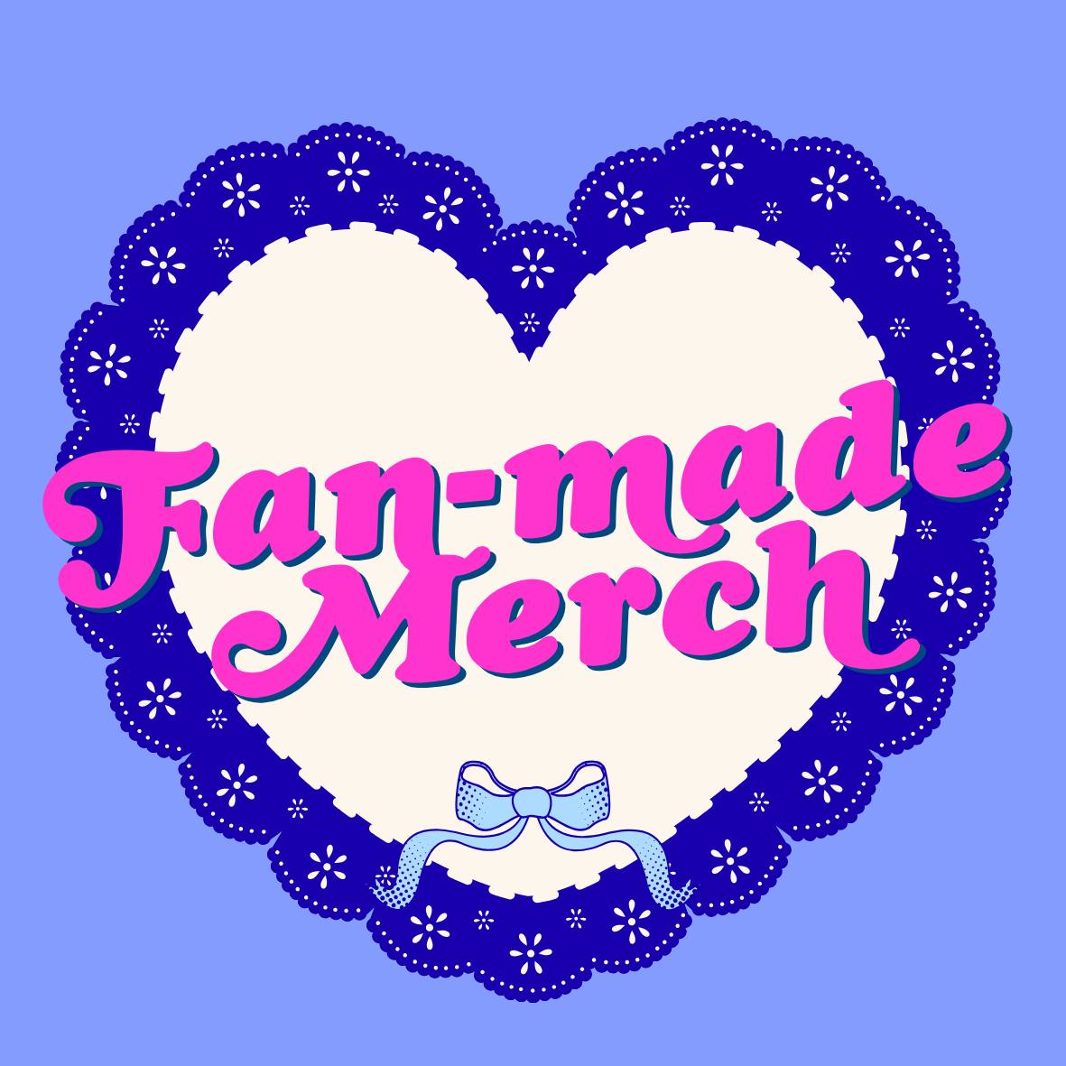 Fan Made Merch